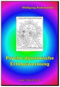 Psycho-dynamische Erfolgswerbung - Wolfgang Rademacher