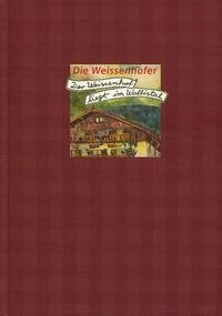 Die Weissenhofer - Geiselhart, Catharina (Herausgeber) und Matthias (Illustrator) Beckmann