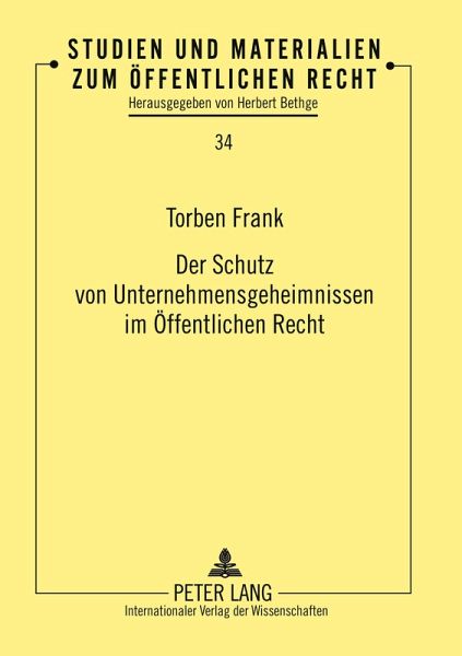 Der Schutz von Unternehmensgeheimnissen im Öffentlichen Recht