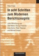 In acht Schritten zum Modernen Berichtszeugnis - Krope, Peter