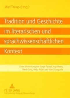 Tradition und Geschichte im literarischen und sprachwissenschaftlichen Kontext