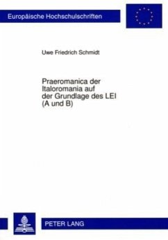Praeromanica der Italoromania auf der Grundlage des LEI (A und B) - Schmidt, Uwe Friedrich