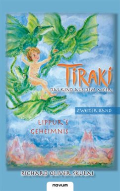 Tiraki, das Kind aus dem Meer - Band II - Skulai, Richard Oliver