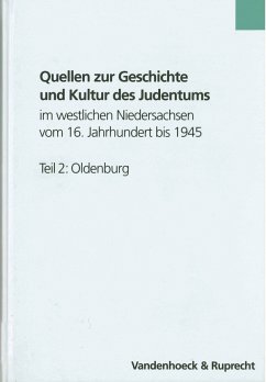 Quellen zur Geschichte und Kultur des Judentums im westlichen Niedersachsen vom 16. Jahrhundert bis 1945 - Eckardt, Albrecht / Lokers, Jan / Nistal, Matthias / Düselder, Heike Klausch, Hans-Peter (Bearb.)