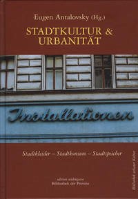 Stadtkultur und Urbanität - Antalovsky,Eugen (Herausgeber), Eva Blimlinger (Autor), Hubert Christian Ehalt (Autor), Gunnar Landsgesell (Autor), Oliver Lehmann (Autor), Siegfried Mattl (Autor), Erika Müller (Autor), Lutz Musner (Autor), Julia Ortner (Autor), Ritschie Pettauer (Autor)