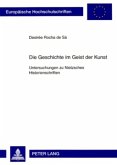 Die Geschichte im Geist der Kunst Die Geschichte im Geist der Kunst