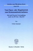 Vom Eigen- oder Regiebetrieb zum Kommunalunternehmen.