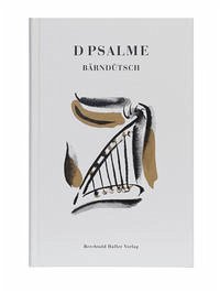 D Psalme - bärndütsch - Bietenhard, Hans; Bietenhard, Ruth; Bietenhard, Benedikt