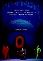 Die Geburt des modernen Mysteriendramas aus dem Geiste Weimars Die Geburt des modernen Mysteriendramas aus dem Geiste Weimars