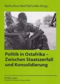 Politik in Ostafrika - Zwischen Staatszerfall und Konsolidierung