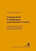 Vergangenheitsbewältigung im interkulturellen Transfer