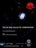 Solar and Galactic Composition: A Joint Soho/Ace Workshop, Bern, Switzerland, 6-9 March, 2001 [With CDROM]