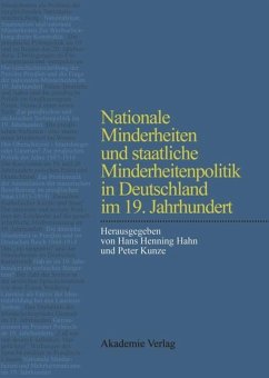 Nationale Minderheiten und staatliche Minderheitenpolitik in Deutschland im 19. Jahrhundert - Hahn, Hans Henning / Kunze, Peter (Hgg.)