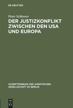 Der Justizkonflikt zwischen den USA und Europa - Schlosser, Peter