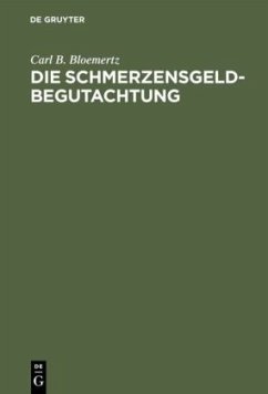 Die Schmerzensgeldbegutachtung - Bloemertz, Carl Br.