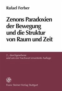 Zenons Paradoxien der Bewegung und die Struktur von Raum und Zeit - Ferber, Rafael