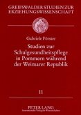 Studien zur Schulgesundheitspflege in Pommern während der Weimarer Republik