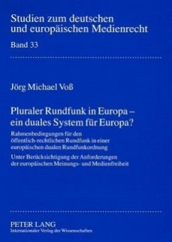 Pluraler Rundfunk in Europa - ein duales System für Europa? - Voß, Jörg Michael
