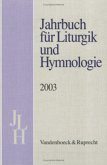 Jahrbuch für Liturgik und Hymnologie. Band 42 / 2003