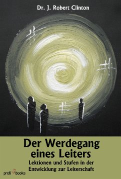 Werdegang eines Leiters - J. Robert Clinton