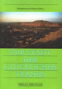 Zur Stadt der glücklichen Tränen - Hübsch, Hadayatullah