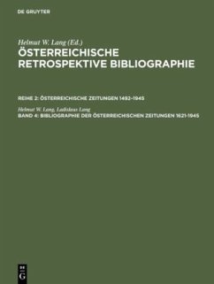 Bibliographie der österreichischen Zeitungen 1621¿1945 - Lang, Helmut W.