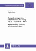 Kompetenzabgrenzung und Kompetenzausübung in der Europäischen Union