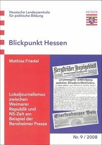Lokaljournalismus zwischen Weimarer Republik und NS-Zeit am Beispiel der Bensheimer Presse