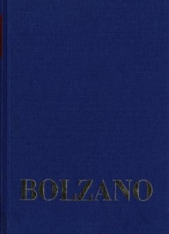 Bernard Bolzano Gesamtausgabe / Reihe II: Nachlaß. A. Nachgelassene Schriften. Band 7: Einleitung in die Größenlehre und erste Begriffe der allgemeinen Größenlehre / Bernard Bolzano Gesamtausgabe Reihe II: Nachlaß. A. N - Bernard Bolzano Gesamtausgabe / Reihe II: Nachlaß. A. Nachgelassene Schriften. Band 7: Einleitung in die Größenlehre und