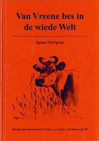 Van Vreene bes in de wiede Welt - Kleingries, Agnes