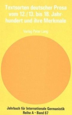 Textsorten deutscher Prosa vom 12./13. bis 18. Jahrhundert und ihre Merkmale