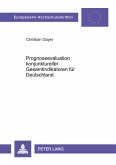 Prognoseevaluation konjunktureller Gesamtindikatoren für Deutschland Prognoseevaluation konjunktureller Gesamtindikatoren für Deutschland