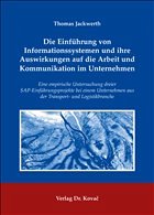 Die Einführung von Informationssystemen und ihre Auswirkungen auf die Arbeit und Kommunikation im Unternehmen - Jackwerth, Thomas