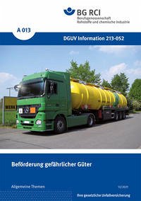 A 013 - Beförderung gefährlicher Güter - BG Chemie, Berufsgenossenschaft der Chemischen Industrie
