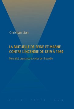 La Mutuelle de Seine-et-Marne contre l¿incendie de 1819 à 1969 - Lion, Christian