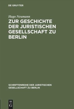 Zur Geschichte der Juristischen Gesellschaft zu Berlin - Neumann, Hugo