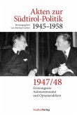 Reoptionsverhandlungen, erstes Autonomiestatut und Optantendekret 1947-48 / Akten zur Südtirol-Politik 1945-1958 Bd.3