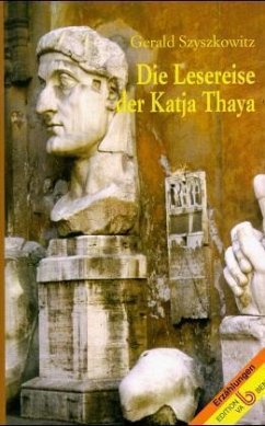 Die Lesereise der Katja Thaya - Szyszkowitz, Gerald