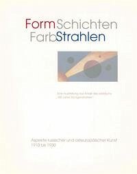 FormSchichten - FarbStrahlen. Aspekte russischer und osteuropäischer Kunst 1910 bis 1930 - Lauter, Marlene; Reese, Beate