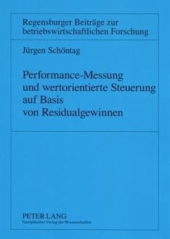 Performance-Messung und wertorientierte Steuerung auf Basis von Residualgewinnen - Schöntag, Jürgen