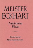 Meister Eckhart. Lateinische Werke Band 1,1: / Meister Eckhart: Die lateinischen Werke 1/1