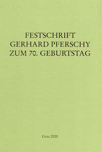 Festschrift Gerhard Pferschy zum 70. Geburtstag