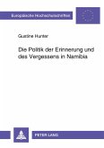 Die Politik der Erinnerung und des Vergessens in Namibia