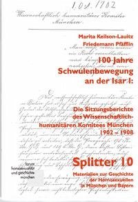 100 Jahre Schwulenbewegung an der Isar I - Keilson-Lauitz, Marita; Pfäfflin, Friedemann