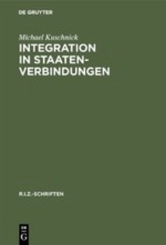 Integration in Staatenverbindungen - Kuschnick, Michael