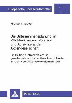 Die Unternehmensplanung im Pflichtenkreis von Vorstand und Aufsichtsrat der Aktiengesellschaft - Thielbeer, Michael