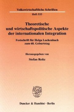 Theoretische und wirtschaftspolitische Aspekte der internationalen Integration. - Reitz, Stefan (Hrsg.)