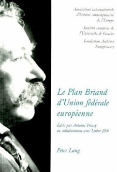 Le Plan Briand d'Union fédérale européenne- The Briand Plan of a European federal union- Der Briand-Plan eines europäischen Bundessystems