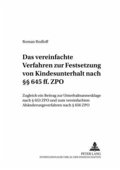 Das vereinfachte Verfahren zur Festsetzung von Kindesunterhalt nach 645 ff. ZPO - Rodloff, Roman