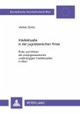 Intellektuelle in der jugoslawischen Krise Intellektuelle in der jugoslawischen Krise